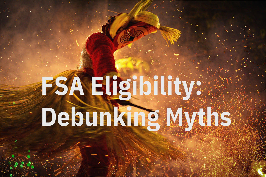 Myth's Debunked: FSA Eligibility Explained - BuyFSA