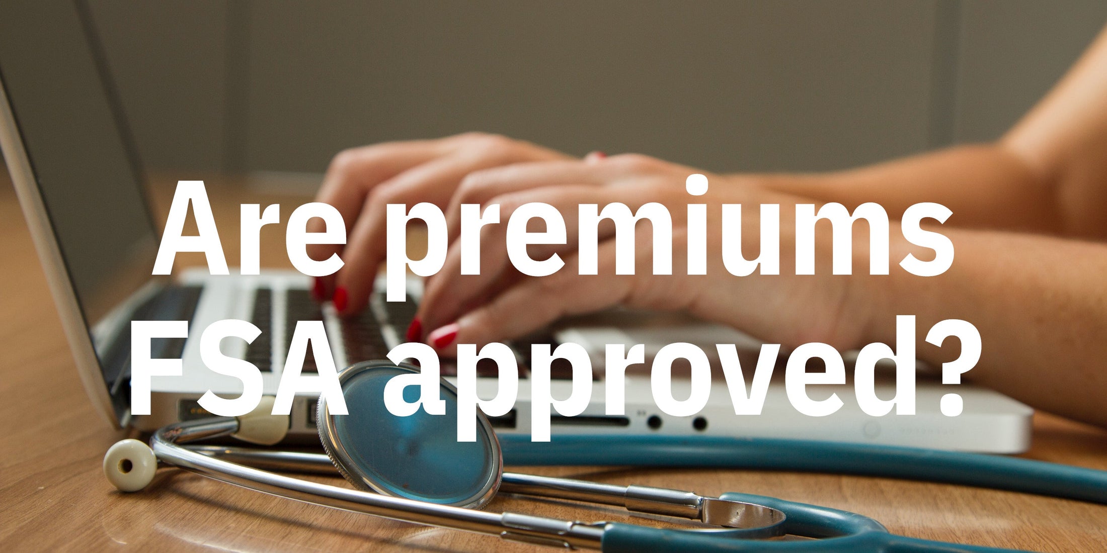 Are medicare premiums and insurance premiums FSA eligible? BuyFSA