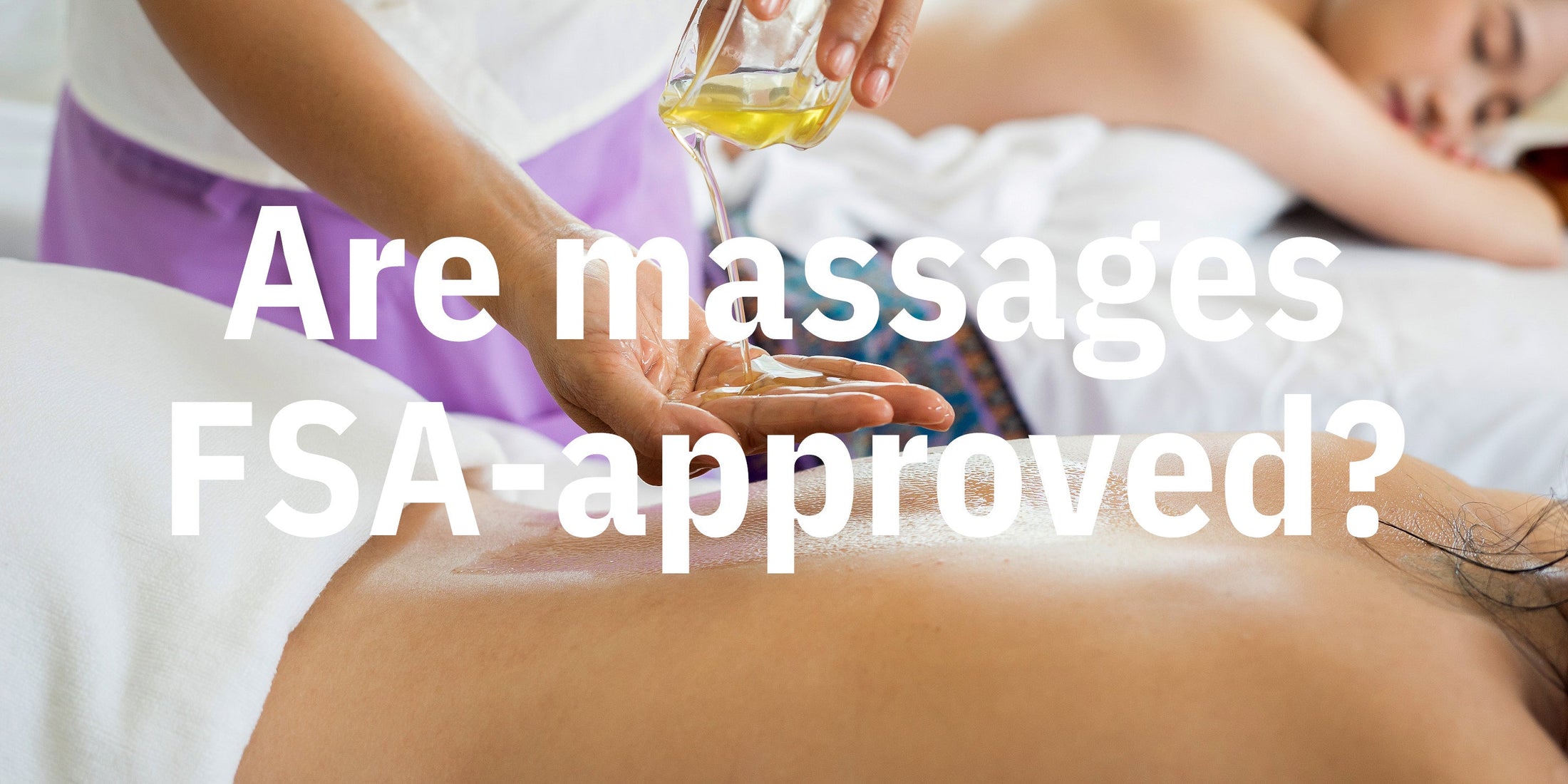 Are massages FSA approved? BuyFSA