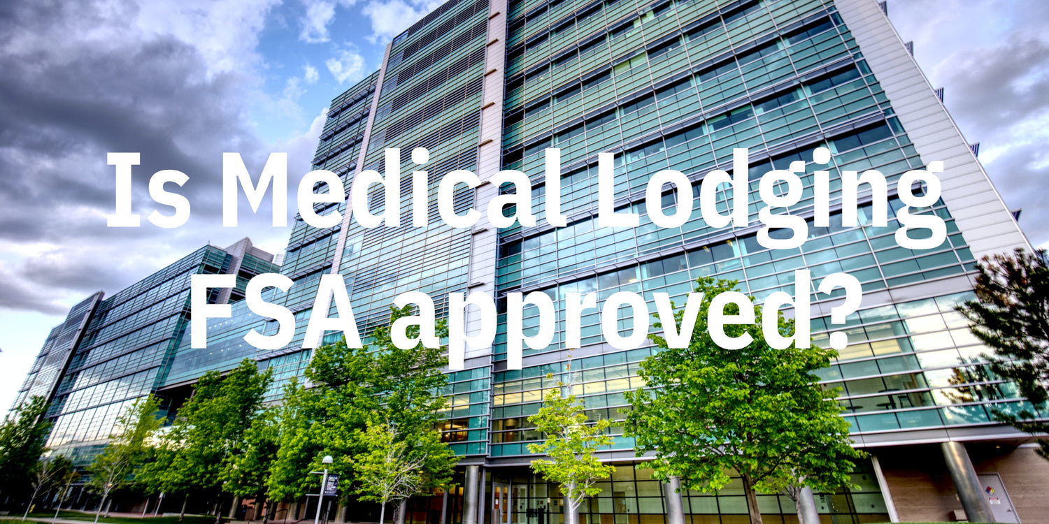 Is lodging for medical care FSAapproved? BuyFSA
